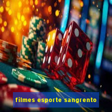 filmes esporte sangrento